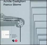 Achille Castiglioni e Franco Sbarro. Esperienze di architettura: generazioni a confronto - copertina