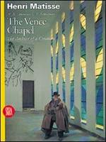 Henri Matisse. The Vence Chapel. The Archive of a Creation