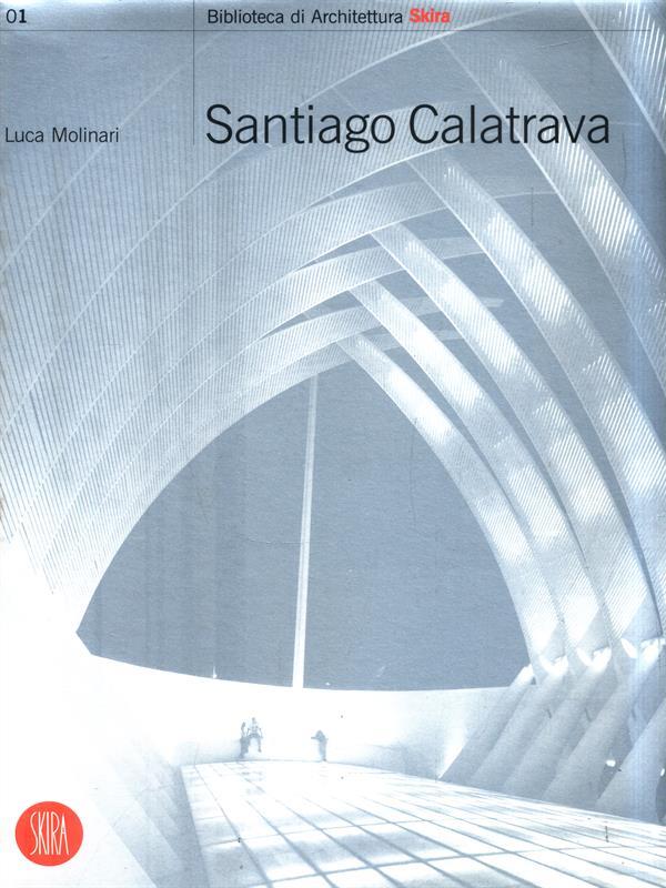 Santiago Calatrava. Works in progress. Ediz. italiana