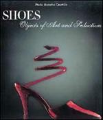 Scarpe. Oggetti d'arte e di seduzione. Ediz. inglese