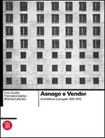 Asnago e Vender. Architetture e progetti 1925-1970