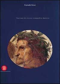 Dante istoriato. Vent'anni di ricerca iconografica dantesca - Corrado Gizzi - copertina