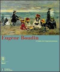 Eugène Boudin. A l'aube de l'impressionisme - copertina