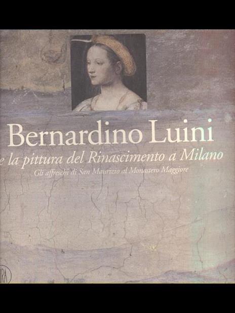 Bernardino Luini e la pittura del Rinascimento a Milano. Gli affreschi di San Maurizio al Monastero Maggiore - 4