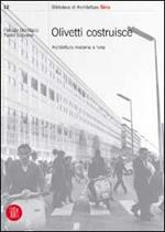 Olivetti costruisce. Architettura moderna a Ivrea