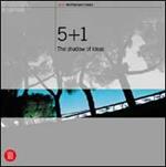 5+1. The shadow of ideas. Ediz. inglese