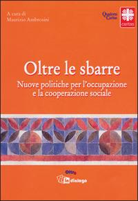 Oltre le sbarre. Cooperazione sociale e detenuti - copertina