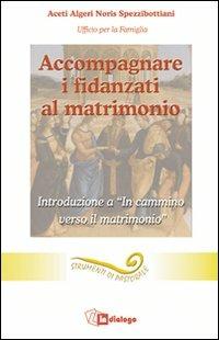 Accompagnare i fidanzati al matrimonio. Vol. 1 - copertina