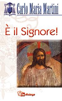 È il Signore - Carlo Maria Martini - copertina