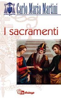 Dio ci risana con il suo amore. Sacramenti e preghiera - Carlo Maria Martini - copertina