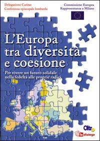 L' Europa tra diversità e coesione. Per vivere un futuro solidale nella fedeltà alle proprie radici - copertina
