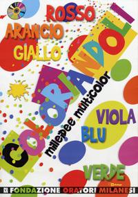 Coloriandoli. Mille idee multicolor. Con CD-ROM - copertina