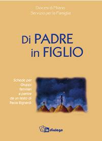 Di padre in figlio. Schede per gruppi familiari a partire da un testo di Paola Bignardi - Paola Bignardi - copertina