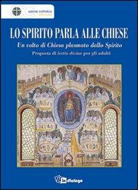 Lo Spirito parla alle Chiese. Un volto di Chiesa plasmato dallo Spirito. Proposta di lectio divina per gli adulti - copertina