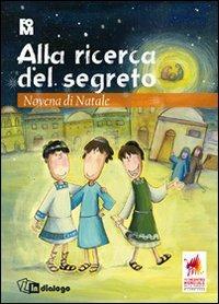 Alla ricerca del segreto. Novena di Natale per bambini e ragazzi - copertina