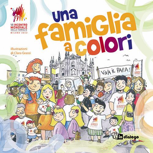 Una famiglia a colori. Ediz. illustrata - Clara Grassi - copertina