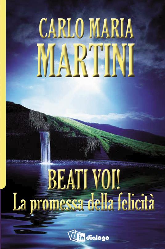 Beati voi! La promessa della felicità - Carlo Maria Martini - copertina
