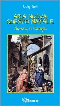 Aria nuova questo Natale. Novena in famiglia - Luigi Galli - copertina