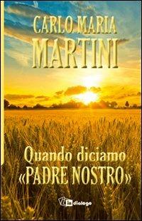 Quando diciamo «Padre nostro» - Carlo Maria Martini - copertina