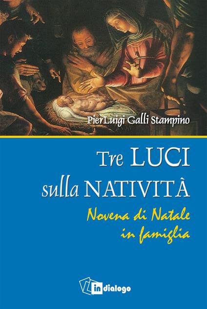 Tre luci sulla natività. Novena di Natale in famiglia - Luigi Galli Stampino - copertina