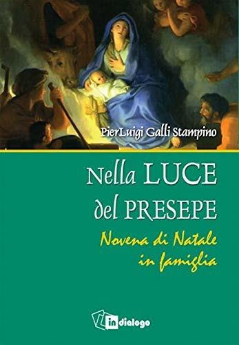 Nella luce del presepe. Novena di Natale in famiglia - Pierluigi Galli Stampino - copertina