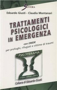 Trattamenti psicologici in emergenza con EMDR per profughi, rifugiati e vittime di traumi - Edoardo Giusti,Claudia Montanari - copertina