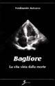 Libro Bagliore. La vita vista dalla morte Ferdinando Balzarro