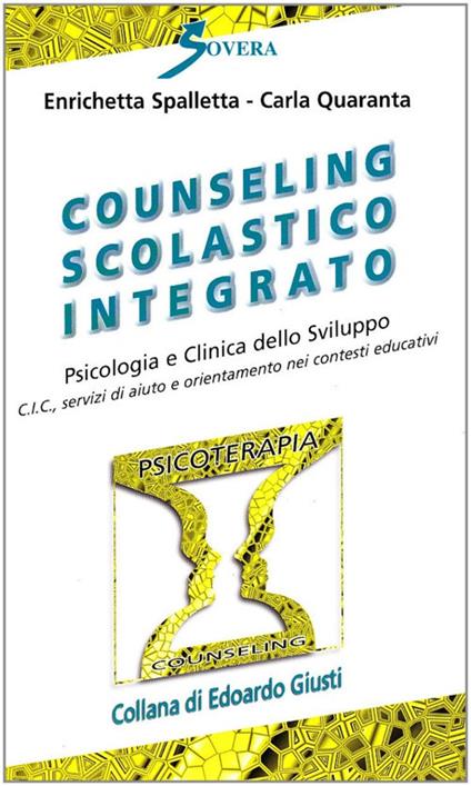 Counseling scolastico integrato. Psicologia e clinica dello sviluppo video. Con audiocassetta - Enrichetta Spalletta,Carla Quaranta - copertina