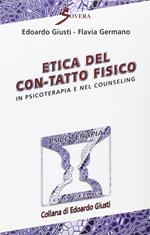 Etica del con-tatto fisico in psicoterapia e nel counseling video. Con audiocassetta