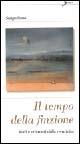 Libro Il tempo della finzione. Modi e orizzonti della creatività Sangiuliano