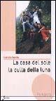 La casa del sole la culla della luna