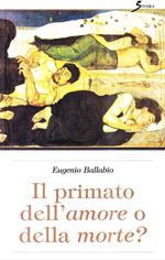 Primato dell'amore o della morte?