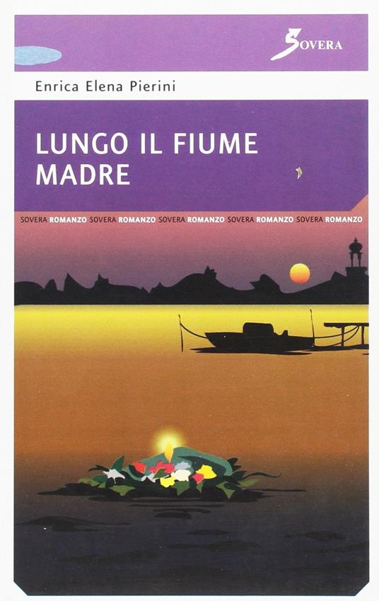 Lungo il fiume madre - Enrica E. Pierini - copertina