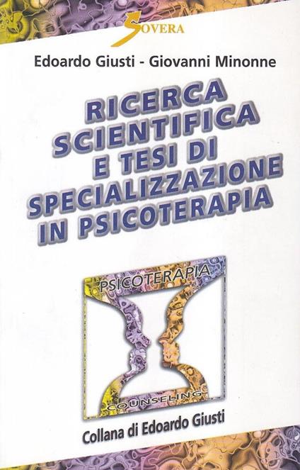 Ricerca scientifica e tesi di specializzazione in psicoterapia - Edoardo Giusti,Giovanni Minonne - copertina