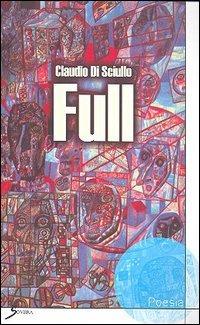 Full. Rime e altre rime - Claudio Di Sciullo - copertina