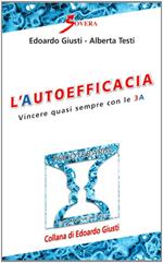 L' autoefficacia. Vincere quasi sempre con le 3 A