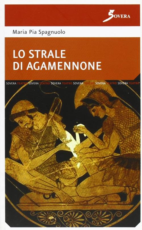 Lo strale di Agamennone - M. Pia Spagnuolo - copertina