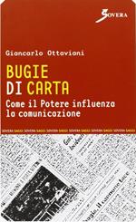 Bugie di carta. Come il potere influenza la comunicazione