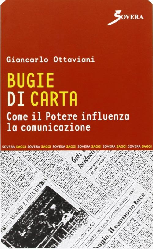 Bugie di carta. Come il potere influenza la comunicazione - Giancarlo Ottaviani - copertina