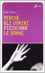 Perché gli uomini picchiano le donne