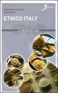 Etnico Italy. Ediz. illustrata - Fabio Zago,Francesca Zanotti - copertina
