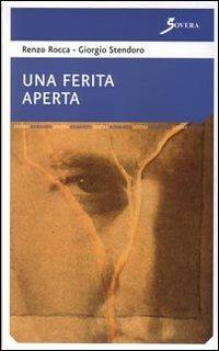 Una ferita aperta - Renzo Rocca,Giorgio Stendoro - copertina