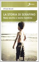 La storia di Serafino. Nato vecchio e morto bambino