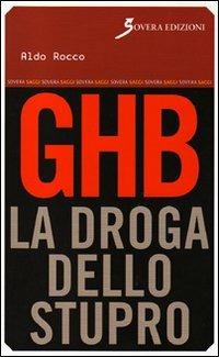GHB. La droga dello stupro - Aldo Rocco - copertina