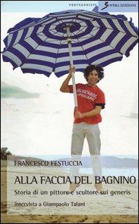 Alla faccia del bagnino - Francesco Festuccia - copertina