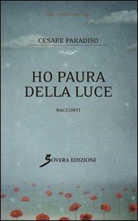 Ho paura della luce - Cesare Paradiso - copertina