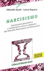 Narcisismo. Valutazione pluralistica e trattamento clinico integrato del disturbo narcistico di personalità