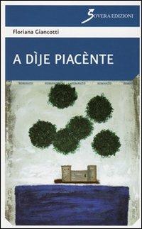 A dìje piacènte - Floriana Giancotti - copertina