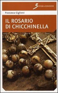 Il rosario di Chicchinella - Francesca Gigliotti - copertina