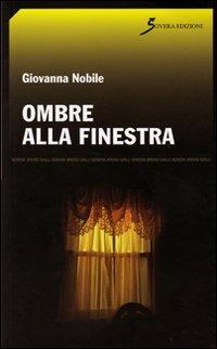 Ombre alla finestra - Giovanna Nobile - copertina